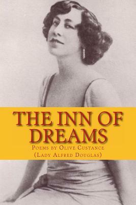 The Inn of Dreams: Poems by Olive Custance by Olive Custance