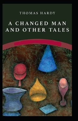 A Changed Man and Other Tales Illustrated by Thomas Hardy