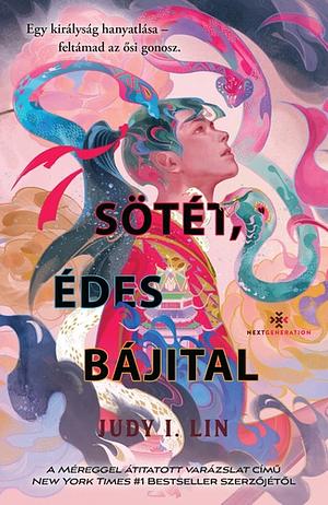 Sötét, ​édes bájital by Judy I. Lin