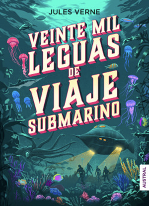 VEINTE MIL LEGUAS DE VIAJE SUBMARINO by Jules Verne