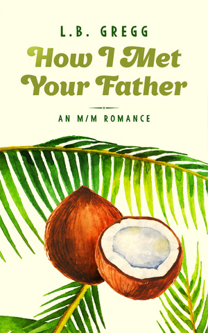 How I Met Your Father by L.B. Gregg