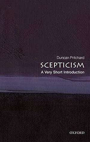 Scepticism: A Very Short Introduction by Duncan Pritchard