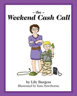 The Weekend Cash Call by Lily Burgess