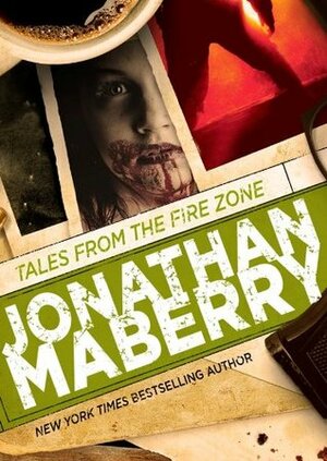 Tales from the Fire Zone by Jonathan Maberry