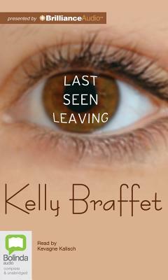 Last Seen Leaving by Kelly Braffet