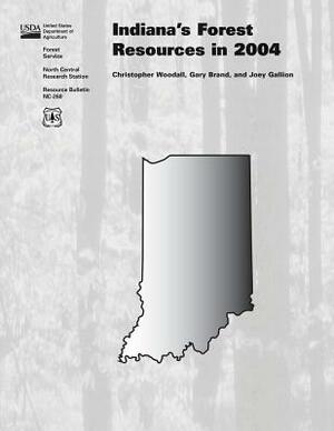 Indiana's Forest Resources in 2004 by United States Department of Agriculture