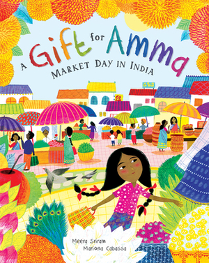 A Gift for Amma: Market Day in India by Mariona Cabassa, Meera Sriram