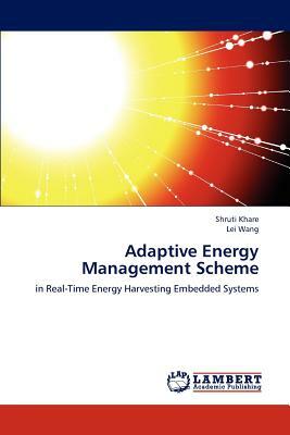 Adaptive Energy Management Scheme by Lei Wang, Shruti Khare