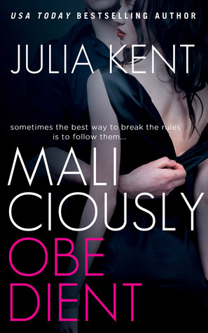 Maliciously Obedient by Julia Kent