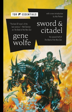 Sword & Citadel: The Second Half of The Book of the New Sun by Gene Wolfe