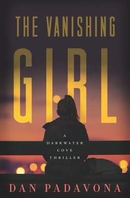 The Vanishing Girl: A Gripping Serial Killer Thriller by Dan Padavona