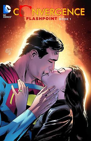 Convergence: Flashpoint, Book One by Gail Simone, Alisa Kwitney, Dan Jurgens, Greg Rucka, Frank Tieri
