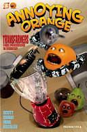 Annoying Orange #5: Transfarmers: Food Processors in Disguise! by Mike Kazaleh, Scott Shaw!