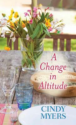 A Change in Altitude by Cindy Myers