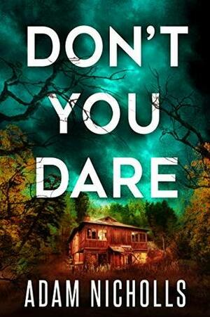 Don't You Dare by Adam Nicholls