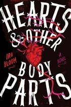 Hearts & Other Body Parts by Ira Bloom
