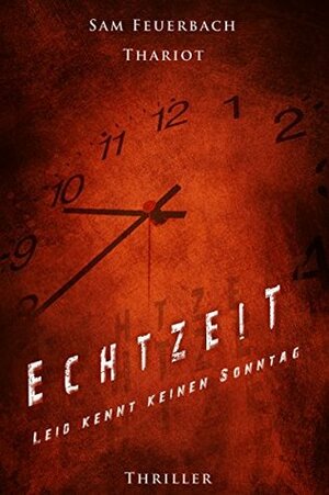 EchtzeiT - Leid kennt keinen Sonntag by Sam Feuerbach, Thariot