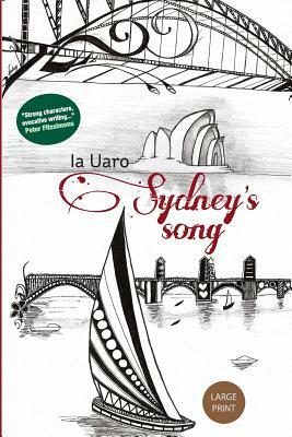 Sydney's Song: Large Print by Ia Uaro