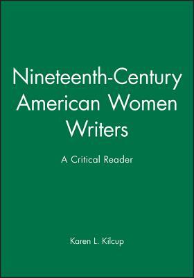 19C Amer Women Writers by Karen L. Kilcup