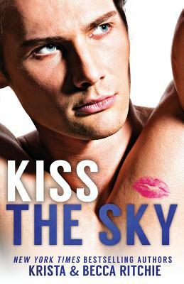 Kiss The Sky by Krista Ritchie, Becca Ritchie