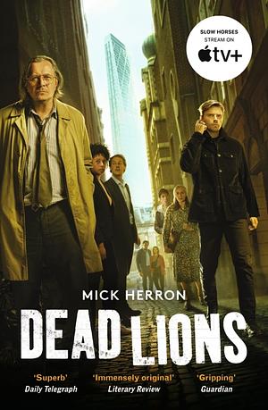 Dead Lions: Slough House Thriller 2 by Mick Herron