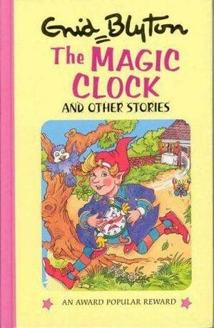The Magic Clock and Other Stories by Enid Blyton
