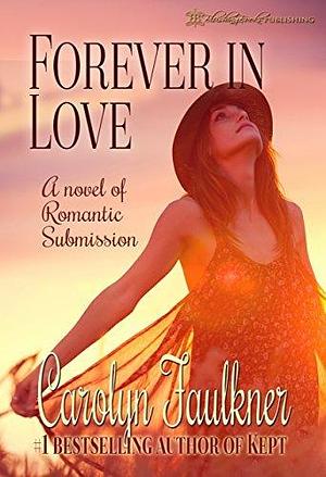 Forever In Love by Carolyn Faulkner, Carolyn Faulkner