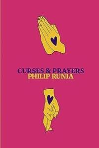 Curses &amp; Prayers by Philip Runia