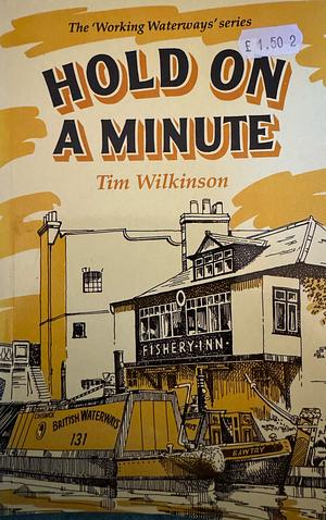 Hold on a Minute by Tim Wilkinson