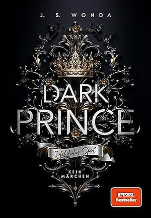 Dark Prince: Gefährliches Spiel by J.S. Wonda