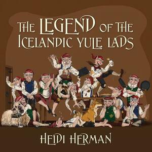 The Legend of the Icelandic Yule Lads by Heidi Herman