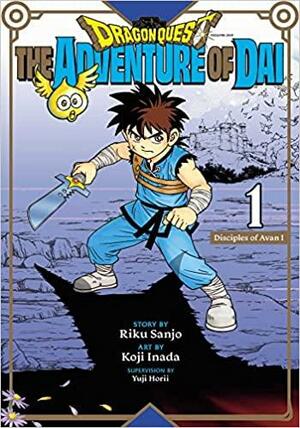 Dragon Quest: The Adventure of Dai, Vol. 1: Disciples of Avan I by Riku Sanjo, Koji Inada