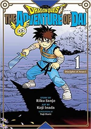 Dragon Quest: The Adventure of Dai, Vol. 1: Disciples of Avan I by Koji Inada, Riku Sanjo