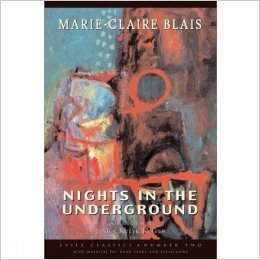 Nights In The Underground: An Exploration Of Love by Marie-Claire Blais