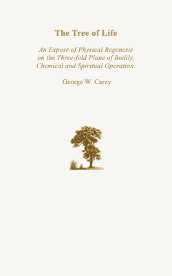 The Tree of Life by George W. Carey