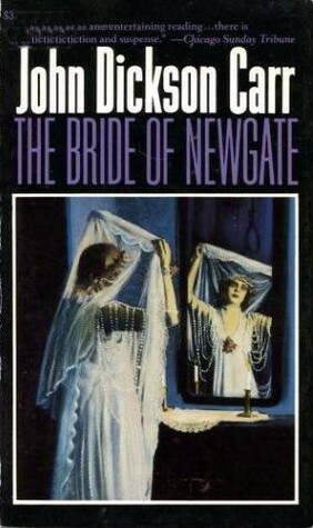 The Bride of Newgate by John Dickson Carr