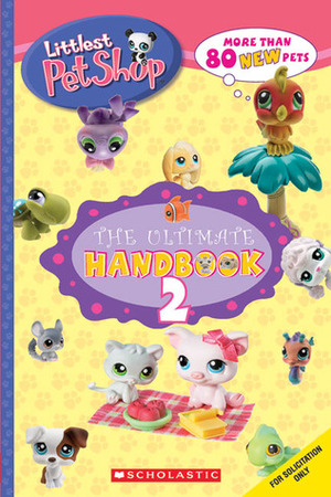 Ultimate Handbook 2 (Littlest Pet Shop) by Samantha Brooke