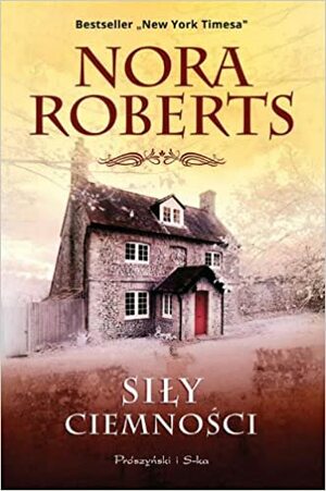 Siły ciemności by Nora Roberts