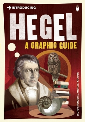 Introducing Hegel: A Graphic Guide by Lloyd Spencer, Andrzej Krauze
