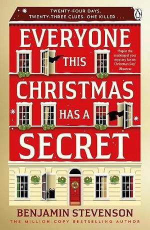 Everyone this christmas has a secret by Benjamin Stevenson