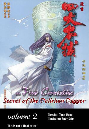 The Four Constables Volume 2: Secret of the Delirium Dagger by Tony Wong, Andy Seto
