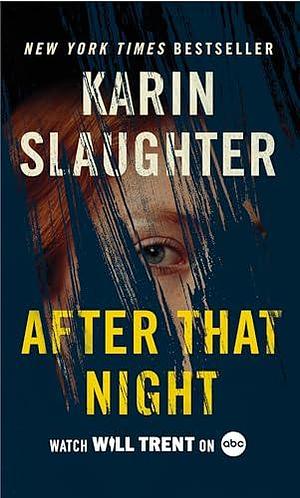 After That Night: A Novel: An Electrifying Thriller with a Chilling Mystery, Perfect for Fall 2024, Uncover the Secrets Buried in the Past by Karin Slaughter, Karin Slaughter