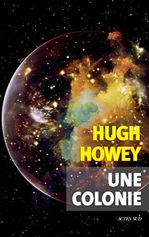 Une colonie by Hugh Howey