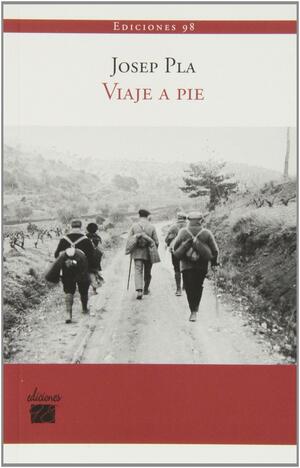 Viaje a pie by Josep Pla