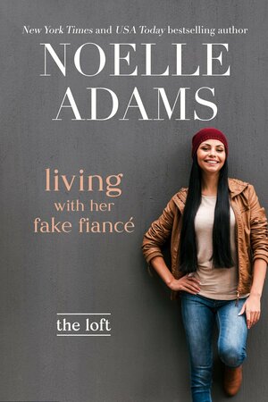 Living with Her Fake Fiancé by Noelle Adams