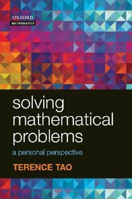 Solving Mathematical Problems: A Personal Perspective by Terence Tao