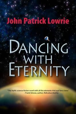 Dancing with Eternity by John Patrick Lowrie