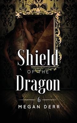 Shield of the Dragon by Megan Derr