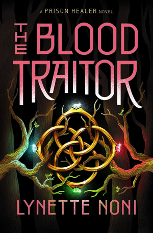 The Blood Traitor by Lynette Noni