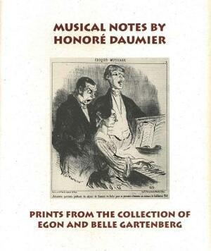 Musical Notes by Honoré Daumier: Prints from the Collection of Egon and Belle Gartenberg by Joyce Henri Robinson